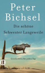 Die sch&ouml;ne Schwester Langeweile - Peter Bichsel