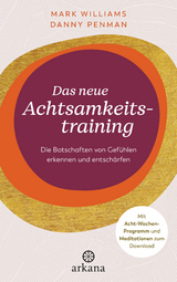 Das neue Achtsamkeitstraining - Mark Williams, Danny Penman