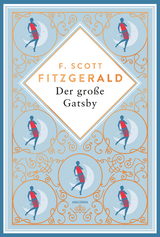 Der gro&szlig;e Gatsby. Schmuckausgabe mit Kupferpr&auml;gung - F. Scott Fitzgerald