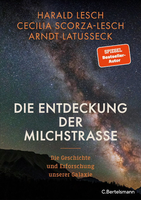 Die Entdeckung der Milchstra&szlig;e - Harald Lesch, Cecilia Scorza-Lesch, Arndt Latu&szlig;eck