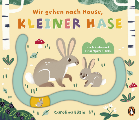 Wir gehen nach Hause, kleiner Hase - Carolina B&uacute;zio