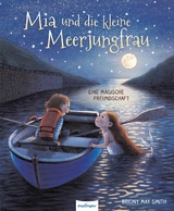Mia und die kleine Meerjungfrau - Briony May Smith