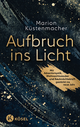 Aufbruch ins Licht - Marion K&uuml;stenmacher