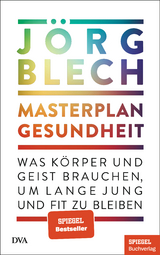 Masterplan Gesundheit - J&ouml;rg Blech