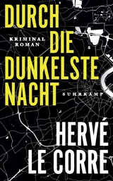 Durch die dunkelste Nacht - Herv&eacute; Le Corre