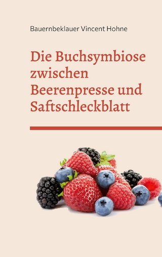 Die Buchsymbiose zwischen Beerenpresse und Saftschleckblatt