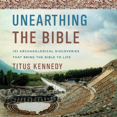 Unearthing the Bible - Dr Kennedy