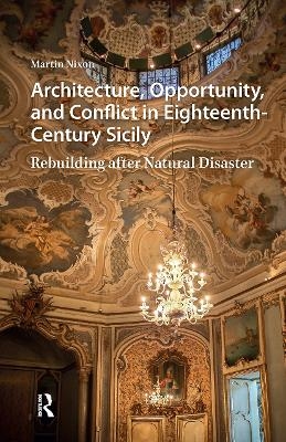 Architecture, Opportunity, and Conflict in Eighteenth-Century Sicily