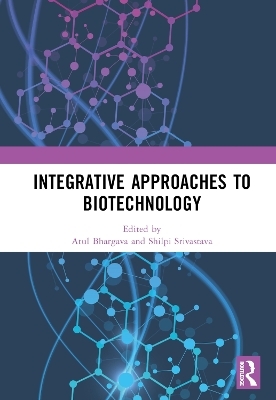 Integrative Approaches to Biotechnology