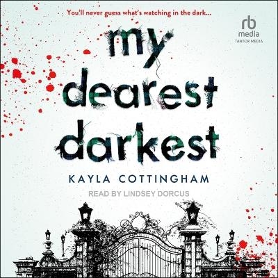 My Dearest Darkest - Kayla Cottingham