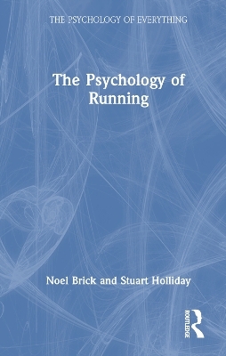 The Psychology of Running - Noel Brick, Stuart Holliday