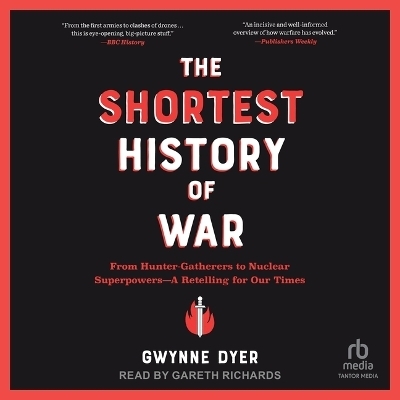 The Shortest History of War - Gwynne Dyer