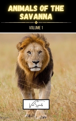 Animals of the Savanna Volume 1 - Val Saints