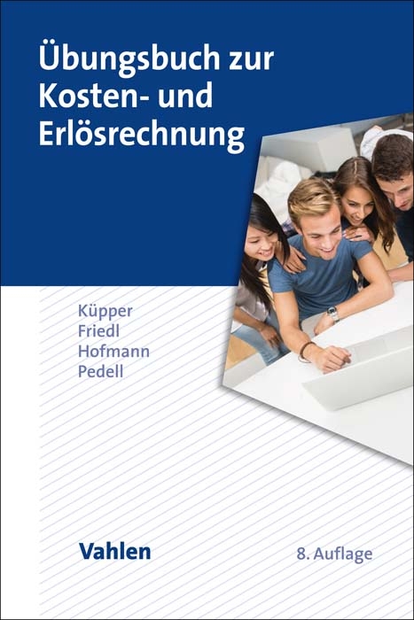 &Uuml;bungsbuch zur Kosten- und Erl&ouml;srechnung - Hans-Ulrich K&uuml;pper, Gunther Friedl, Christian Hofmann