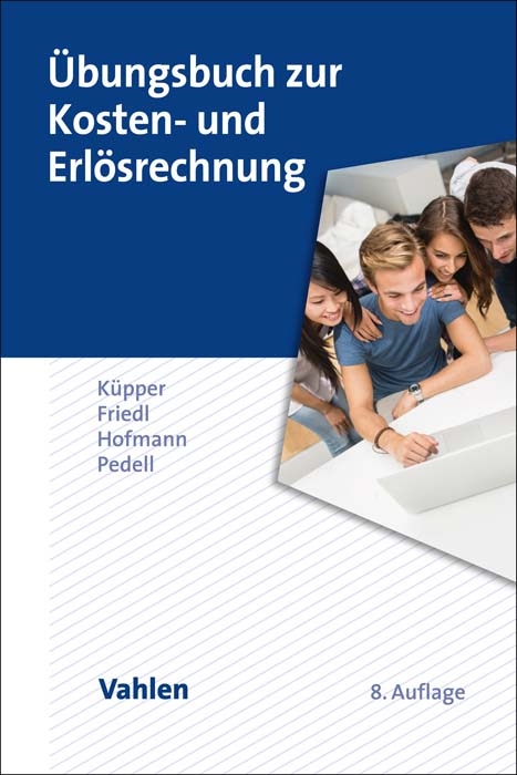 Übungsbuch zur Kosten- und Erlösrechnung - Hans-Ulrich Küpper, Gunther Friedl, Christian Hofmann
