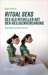 Ritual seks - Sex als ritueller Akt der Heiligenverehrung - Volker Gottowik