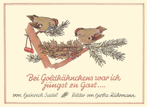 Bei Goldh&auml;hnchens war ich j&uuml;ngst zu Gast ... - Heinrich Seidel