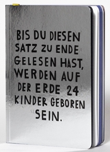 Jetzt. Bis Du diesen Satz zu Ende gelesen hast, werden auf der Erde 24 Kinder geboren sein. - David B&ouml;hm