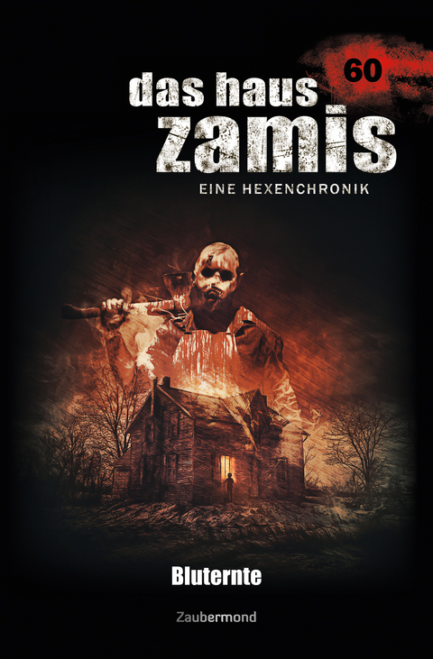 Das Haus Zamis 60 &ndash; Bluternte - Simon Borner, Logan Dee