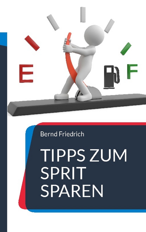 Tipps zum Sprit sparen - Bernd Friedrich