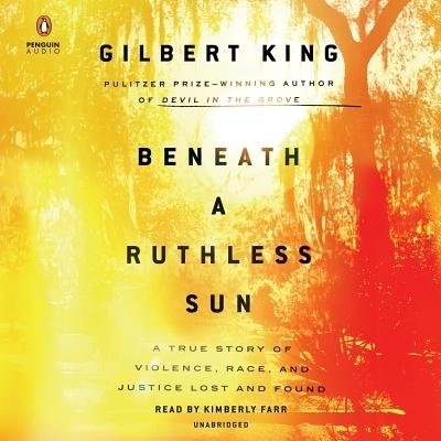 Beneath a Ruthless Sun - Gilbert King
