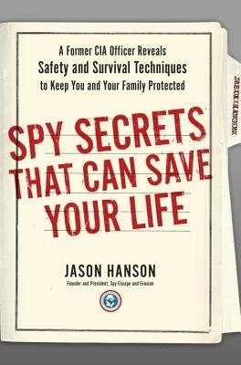 Spy Secrets That Can Save Your Life - Jason Hanson