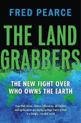 The Land Grabbers - Fred Pearce