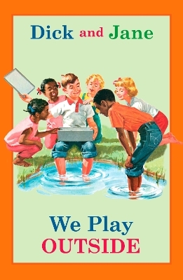 Dick and Jane: We Play Outside -  Grosset &  Dunlap