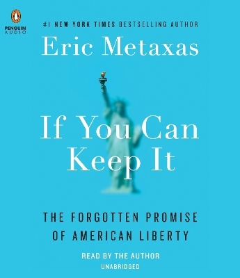 If You Can Keep It - Eric Metaxas