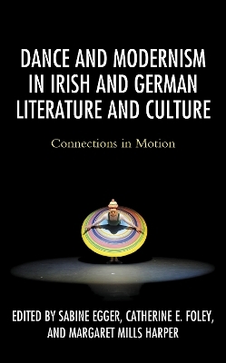 Dance and Modernism in Irish and German Literature and Culture