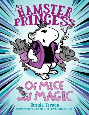 Hamster Princess: Of Mice and Magic - Ursula Vernon