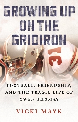 Growing Up on the Gridiron - Vicki Mayk