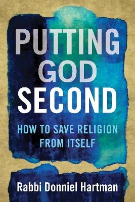 Putting God Second - Donniel Hartman