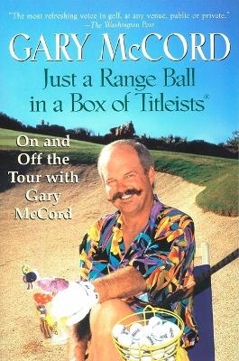 Just a Range Ball in a Box of Titleists - Gary McCord