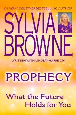 Prophecy - Sylvia Browne, Lindsay Harrison