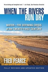 When the Rivers Run Dry, Fully Revised and Updated Edition - Pearce, Fred