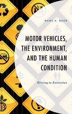 Motor Vehicles, the Environment, and the Human Condition - Hans A. Baer
