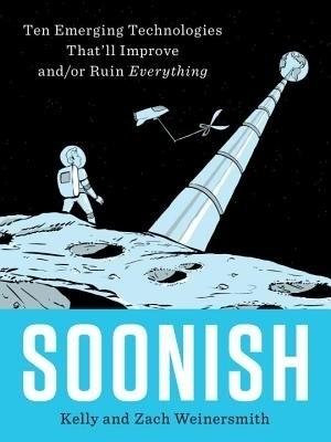 Soonish - Kelly Weinersmith, Zach Weinersmith