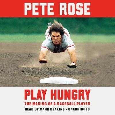 Play Hungry - Pete Rose