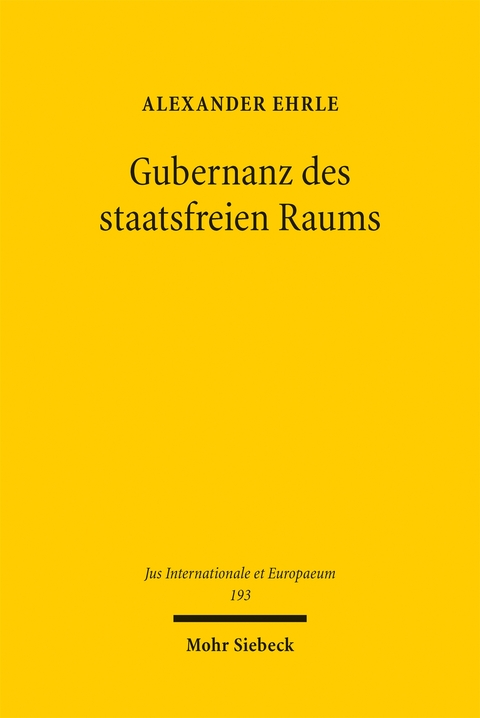 Gubernanz des staatsfreien Raums - Alexander Ehrle