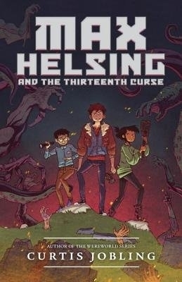 Max Helsing and the Thirteenth Curse - Curtis Jobling