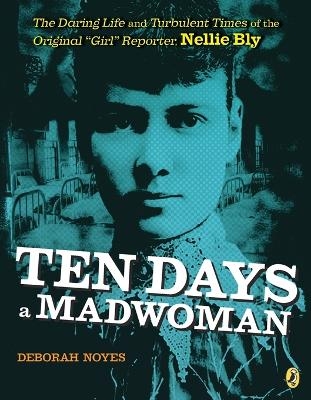 Ten Days a Madwoman - Deborah Noyes