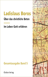 &Uuml;ber das christliche Beten | Im Leben Gott erfahren - Ladislaus Boros