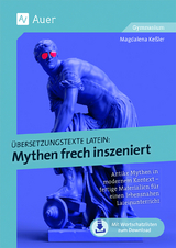 &Uuml;bersetzungstexte Latein - Mythen frech inszeniert - Magdalena Ke&szlig;ler
