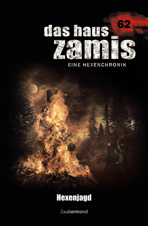 Das Haus Zamis 62 &ndash; Hexenjagd - Michael Marcus Thurner, Logan Dee