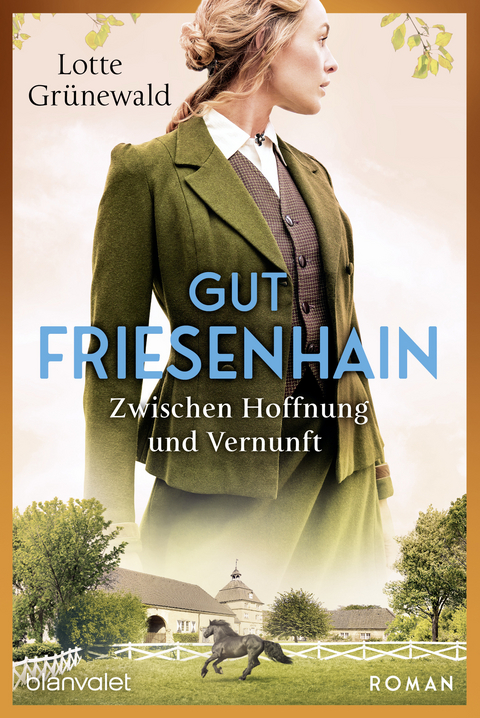 Gut Friesenhain - Zwischen Hoffnung und Vernunft - Lotte Gr&uuml;newald