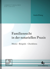 Familienrecht in der notariellen Praxis - Andr&eacute; Elsing