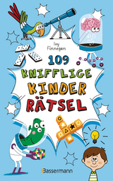 109 knifflige Kinderr&auml;tsel. Ab 8 Jahren - Ivy Finnegan