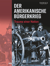 Der Amerikanische B&uuml;rgerkrieg - 