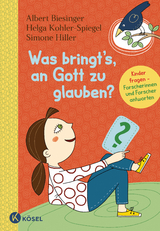 Was bringt's, an Gott zu glauben? - Friedrich Schweitzer, Dominik Blum, Teresa Schweighofer, Helena Stockinger, Rainer Oberth&uuml;r, Matthias Gronover, Bernd Jochen Hilberath, Sabine Pemsel-Maier, Levi Israel Ufferfilge, Ottmar Fuchs, Lamya Kaddor, Julia M&uuml;nch-Wirtz, Reinhold Boschki, Daniela Blum, Edeltraud Gaus, Claudia Guggemoos
